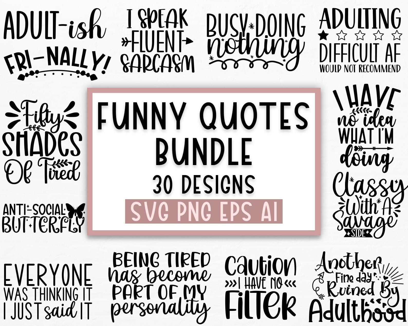 Sarcastic SVG Bundle | Funny Quotes & Sayings SVG